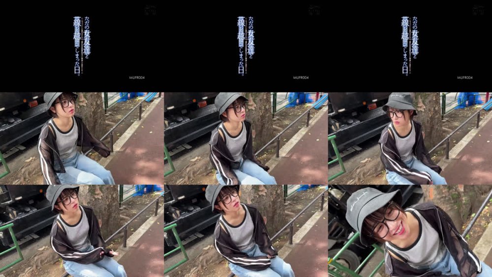 +++ [FHD] MUFR-004 ただの女友達と一線を越えてしまった日。 ～ちょっとした悪ふざけから、僕たちの友情はセフレ関係へと変化した～（MUFR-004）